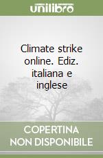 Climate strike online. Ediz. italiana e inglese libro