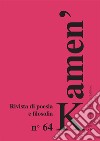 Kamen'. Rivista di poesia e filosofia. Ediz. italiana, russa e inglese. Vol. 64 libro