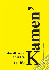 Kamen'. Rivista di poesia e filosofia. Ediz. bilingue. Vol. 69