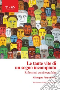 Le tante vite di un sogno incompiuto. Riflessioni autobiografiche libro