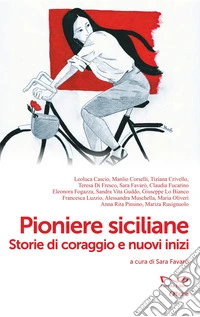 Pioniere siciliane. Storie di coraggio e nuovi inizi libro