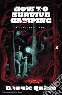 L'uomo senza ombra. How to survive camping