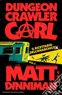 Il ricettario dell'anarchico. Dungeon Crawler Carl libro