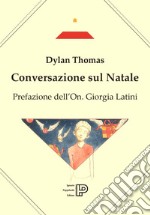 Conversazione sul Natale. Testo inglese a fronte. Ediz. a colori libro