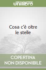 Cosa c'è oltre le stelle