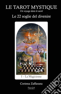 Le tarot mystique. Le 22 soglie del divenire libro