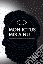 Mon ictus mis à nu. Nascita e sviluppo della coscienza crepuscolare libro