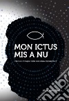 Mon ictus mis à nu. Nascita e sviluppo della coscienza crepuscolare libro