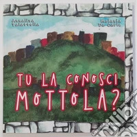 Tu la conosci Mottola? libro