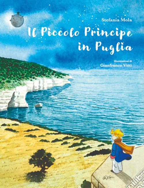 Il piccolo principe in Puglia. Ediz. illustrata