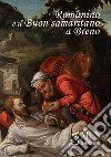 Romanino e il «Buon samaritano» a Breno. Breno, Museo Camuno, 2 agosto - 13 ottobre 2024 libro