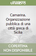 Camarina. Organizzazione pubblica di una città greca di Sicilia libro