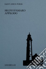 Segni d'amaro approdo. Ediz. italiana e francese libro