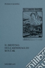 Il destino dell'ammiraglio Kolcak