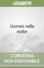 Uomini nella notte libro