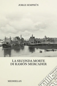 La seconda morte di Ramón Mercader libro