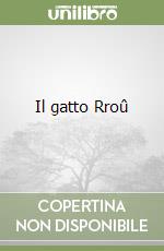 Il gatto Rroû libro