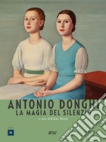 Antonio Donghi. La magia del silenzio