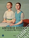 Antonio Donghi. La magia del silenzio libro di Benzi F. (cur.)