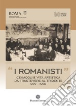 «I Romanisti». Cenacoli e vita artistica da Trastevere al Tridente 1929-1940