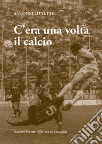 C'era una volta il calcio