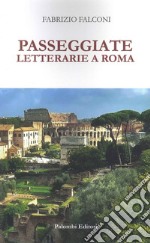 Passeggiate letterarie a Roma libro