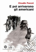 E poi arrivarono gli americani