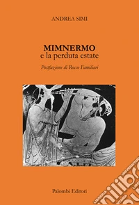 Mimnermo e la perduta estate libro