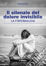 Il silenzio del dolore invisibile. La fibromialgia