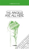 The angels are all here libro di Becucci Laura