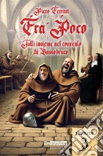 Fra' Poco. Tutti insieme nel convento di Sassobruco libro