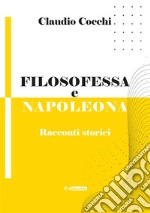 Filosofessa e Napoleona. Racconti storici libro