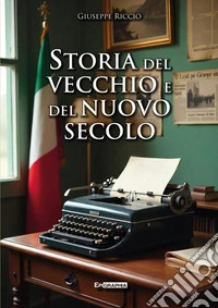 Storia del vecchio e del nuovo secolo libro