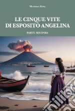 Le cinque vite di Esposito Angelina. Vol. 2 libro