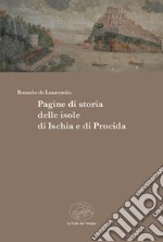 Pagine di storia delle isole di Ischia e di Procida libro