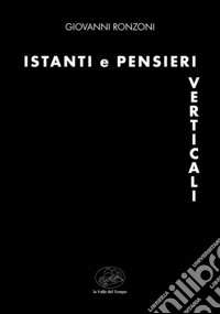 Istanti e pensieri verticali