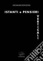 Istanti e pensieri verticali libro