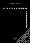 Istanti e pensieri verticali libro