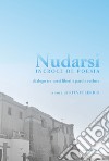 Nudarsi. Incroci di poesia. Dialogo tra versi liberi e parole recluse. Casa Circondariale Femminile di Pozzuoli libro di Felerico R. (cur.)