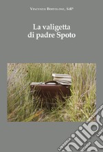 La valigetta di padre Spoto libro