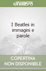 I Beatles in immagini e parole