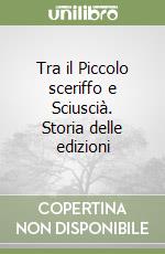 Tra il Piccolo sceriffo e Sciuscià. Storia delle edizioni libro