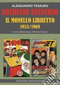 Archivio universo. Il monello. Libretto 1953-1969 libro