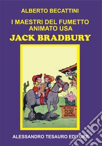 I maestri del fumetto animato USA. Jack Bradbury libro