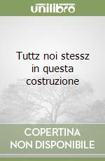 Tuttz noi stessz in questa costruzione libro