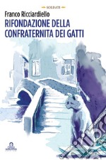 Rifondazione della confraternita dei gatti libro