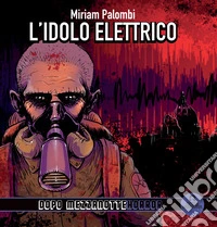 L'idolo elettrico. Dopo mezzanotte libro