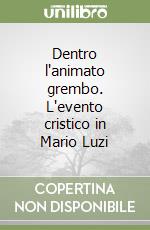 Dentro l'animato grembo. L'evento cristico in Mario Luzi libro