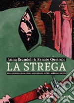 La strega. Pane spinoso, orda d'oro, inquisizioni, sette e altri accidenti