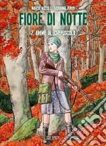 Fiore di notte. Vol. 2: Anime al crepuscolo libro